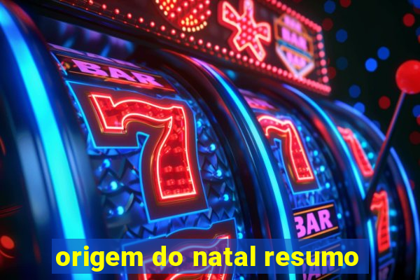 origem do natal resumo